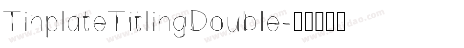 TinplateTitlingDouble字体转换