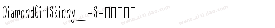 DiamondGirlSkinny_-S字体转换