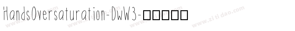HandsOversaturation-DwW3字体转换
