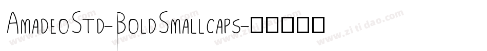 AmadeoStd-BoldSmallcaps字体转换