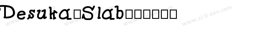 Desuka-Slab字体转换