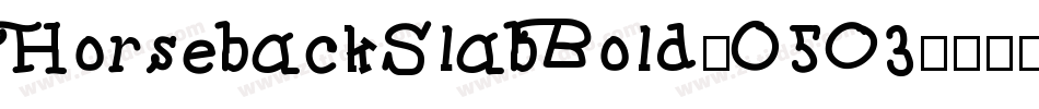 HorsebackSlabBold-O503字体转换