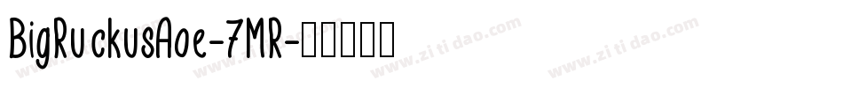 BigRuckusAoe-7MR字体转换
