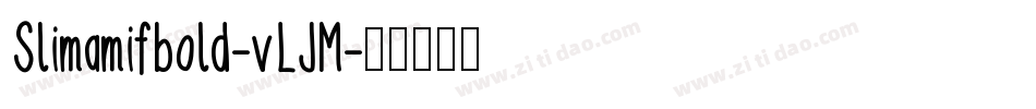 Slimamifbold-vLJM字体转换