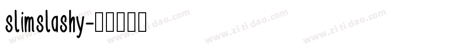 slimslashy字体转换