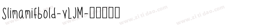 Slimamifbold-vLJM字体转换