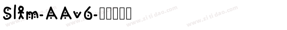 Slim-AAv6字体转换