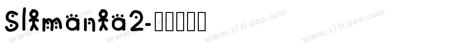 Slimania2字体转换