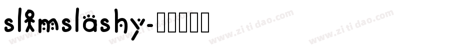 slimslashy字体转换