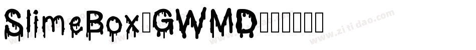 SlimeBox-GWMD字体转换