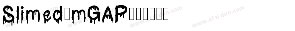 Slimed-mGAP字体转换