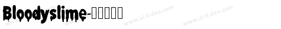 Bloodyslime字体转换