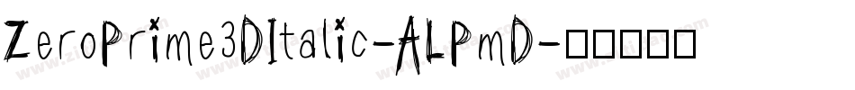 ZeroPrime3DItalic-ALPmD字体转换