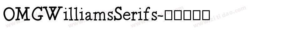 OMGWilliamsSerifs字体转换