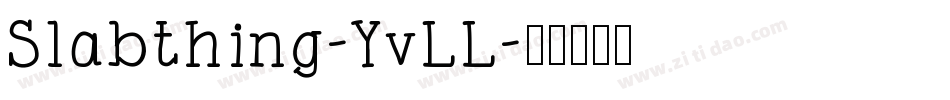 Slabthing-YvLL字体转换