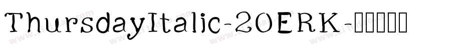ThursdayItalic-2OERK字体转换