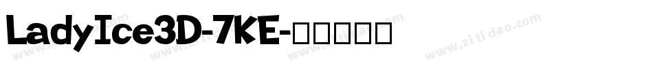 LadyIce3D-7KE字体转换