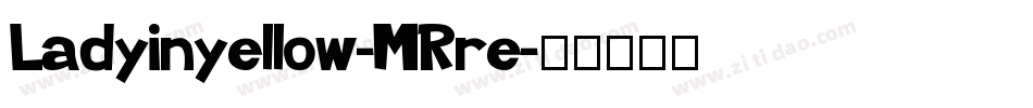 Ladyinyellow-MRre字体转换