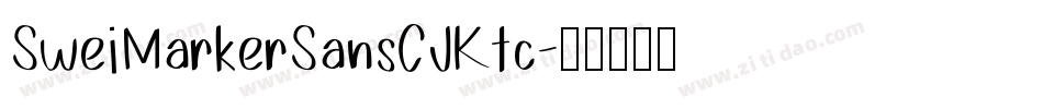SweiMarkerSansCJKtc字体转换