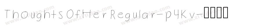 ThoughtsOfHerRegular-p4Kv字体转换