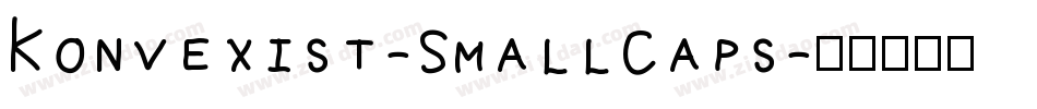 Konvexist-SmallCaps字体转换 Konvexist-SmallCaps字体转换