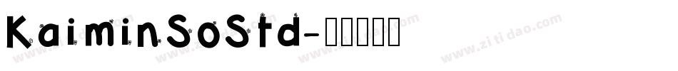 KaiminSoStd字体转换