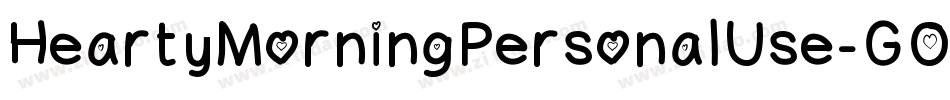 HeartyMorningPersonalUse-GOKgZ字体转换 HeartyMorningPersonalUse-GOKgZ字体转换