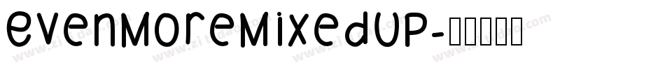 EvenMoreMixedUp字体转换