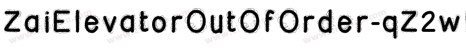 ZaiElevatorOutOfOrder-qZ2wl字体转换 ZaiElevatorOutOfOrder-qZ2wl字体转换
