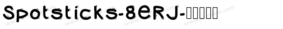 Spotsticks-8ERJ字体转换