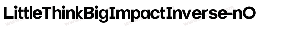 LittleThinkBigImpactInverse-nOPO字体转换
