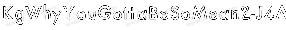 KgWhyYouGottaBeSoMean2-J4Am字体转换