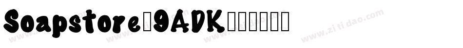 Soapstore-9ADK字体转换