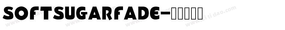 SOFTSUGARFADE字体转换