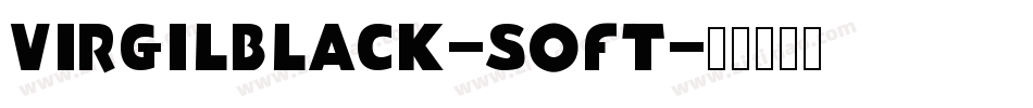 VIRGILBLACK-Soft字体转换