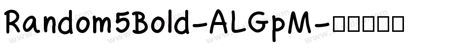 Random5Bold-ALGpM字体转换