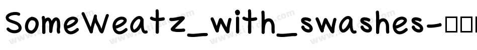 SomeWeatz_with_swashes字体转换