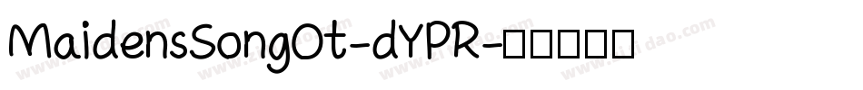 MaidensSongOt-dYPR字体转换