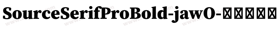 SourceSerifProBold-jawO字体转换