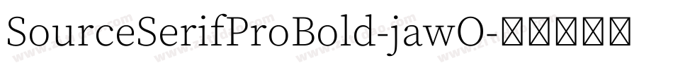 SourceSerifProBold-jawO字体转换