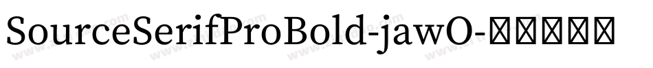 SourceSerifProBold-jawO字体转换