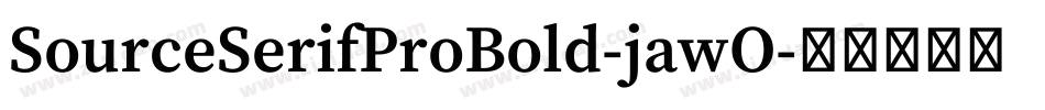 SourceSerifProBold-jawO字体转换