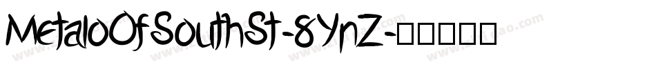 MetaloOfSouthSt-8YnZ字体转换