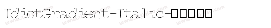 IdiotGradient-Italic字体转换