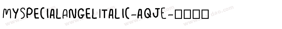 MySpecialAngelItalic-aqjE字体转换