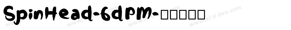 SpinHead-6dPM字体转换
