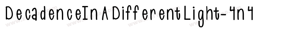 DecadenceInADifferentLight-4n4p字体转换