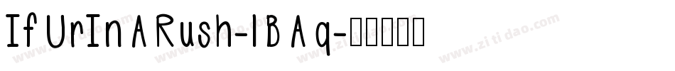 IfUrInARush-lBAq字体转换
