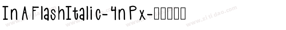 InAFlashItalic-4nPx字体转换
