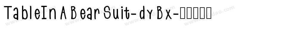 TableInABearSuit-dyBx字体转换